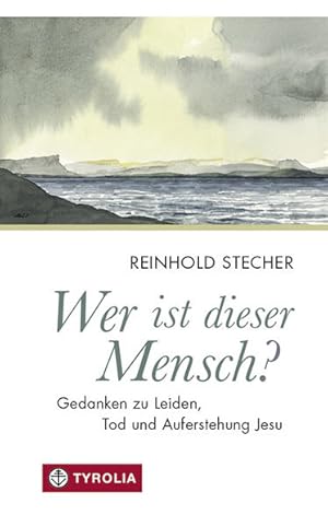 Seller image for Wer ist dieser Mensch?: Gedanken zu Leiden, Tod und Auferstehung Jesu. Herausgegeben von Paul Ladurner mit Bildern von Reinhold Stecher. for sale by Modernes Antiquariat - bodo e.V.