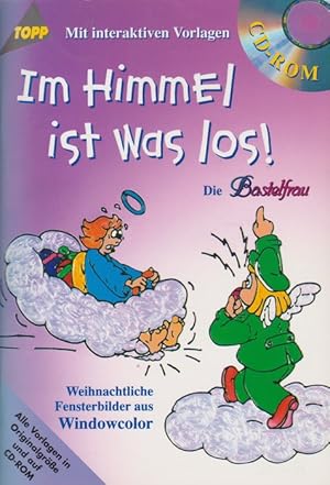 Imagen del vendedor de Im Himmel ist was los! Mit CD-ROM. Mit interaktiven Vorlagen. Die Bastelfrau. Weihnachtliche Fensterbilder aus Windowcolor. a la venta por La Librera, Iberoamerikan. Buchhandlung