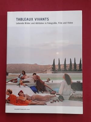 Bild des Verkufers fr Tableaux Vivants. Lebende Bilder und Attitden in Fotografie, Film und Video. Mit einem Text von Mara Reissberger. Kunsthalle Wien 24. Mai - 25. August 2002. zum Verkauf von Wissenschaftliches Antiquariat Zorn