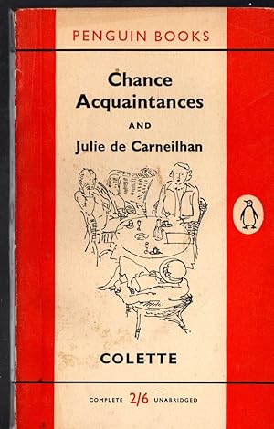 Seller image for CHANCE ACQUAINTANCES and JULIE DE CARNEILHAN for sale by Mr.G.D.Price