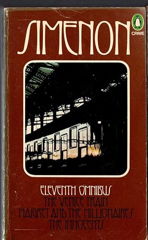 Immagine del venditore per THE ELEVENTH SIMENON OMNIBUS: THE VENICE TRAIN/ MAIGRET AND THE MILLIONAIRES/ THE INNOCENTS venduto da Mr.G.D.Price