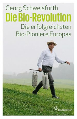 Bild des Verkufers fr Die Bio-Revolution - Die erfolgreichsten Bio-Pioniere Europas zum Verkauf von Modernes Antiquariat - bodo e.V.