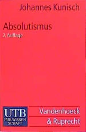 Bild des Verkufers fr Absolutismus: Europische Geschichte vom Westflischen Frieden bis zur Krise des Ancien Regime (Uni-Taschenbcher S): Europaische Geschichte Vom Westfalischen Frieden Bis Zur Krise Des Ancien Regime zum Verkauf von Modernes Antiquariat - bodo e.V.