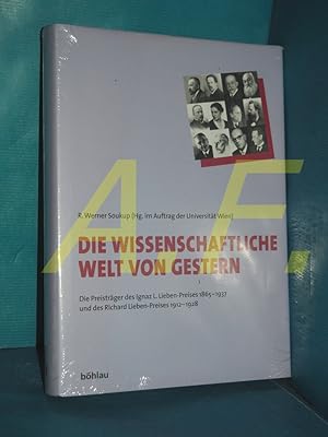 Image du vendeur pour Die wissenschaftliche Welt von gestern : die Preistrger des Ignaz-L.-Lieben-Preises 1865 - 1937 und des Richard-Lieben-Preises 1912 - 1928 , ein Kapitel sterreichischer Wissenschaftsgeschichte in Kurzbiographien. hrsg. von R. Werner Soukup im Auftr. der Universitt Wien. Beitrge von W. Gerhard Pohl . / Beitrge zur Wissenschaftsgeschichte und Wissenschaftsforschung , Bd. 4 mis en vente par Antiquarische Fundgrube e.U.