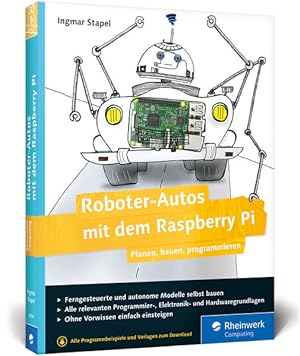 Immagine del venditore per Roboter-Autos mit dem Raspberry Pi: Planen, bauen, programmieren. Programmierung und Elektronik spielerisch entdecken. Geeignet fr Maker jeden Alters! venduto da Modernes Antiquariat - bodo e.V.