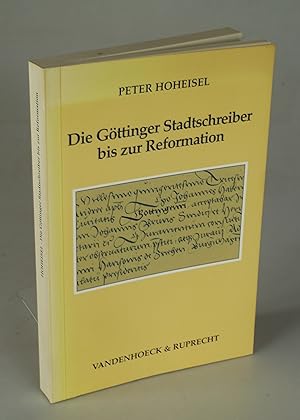 Bild des Verkufers fr Die Gttinger Stadtschreiber bis zur Reformation. zum Verkauf von Antiquariat Dorner