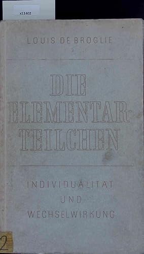 Bild des Verkufers fr Die Elementarteilchen. Individualitt und Wechselwirkung. II Teil zum Verkauf von Antiquariat Bookfarm