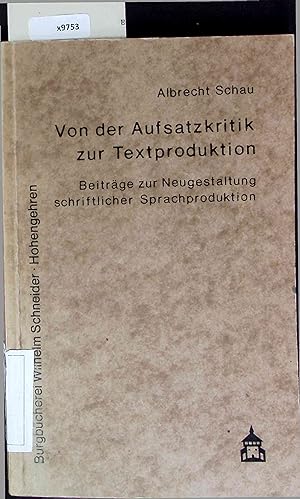 Bild des Verkufers fr Von der Aufsatzkritik zur Textproduktion. zum Verkauf von Antiquariat Bookfarm