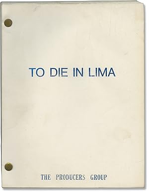 To Die in Lima (Original screenplay for an unproduced film)