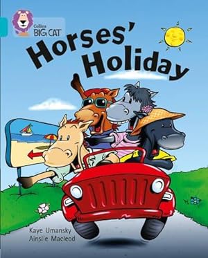 Seller image for Horses   Holiday: A humorous rhyming story about Horse  s trip to the seaside. (Collins Big Cat) for sale by WeBuyBooks 2
