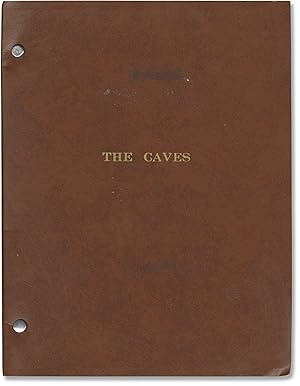 The Caves (Original screenplay for an unproduced film)