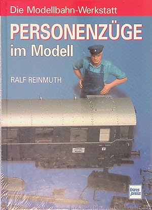 Seller image for Die Modellbahn-Werkstatt: Personenzge im Modell. Die Modellbahn-Werkstatt for sale by Klondyke