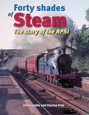 Seller image for Forty Shades of Steam: The Story of the RPSI for sale by Klondyke