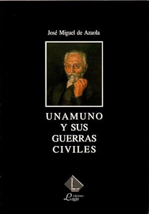 Bild des Verkufers fr Unamuno y sus guerras civiles . zum Verkauf von Librera Astarloa