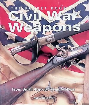 Seller image for The Pocket Book of Civil War Weapons: From Small Arms to Siege Artillety for sale by Klondyke