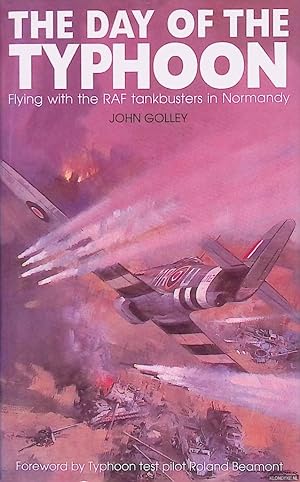 Imagen del vendedor de The Day of the Typhoon: Flying with the RAF Tankbusters in Normandy a la venta por Klondyke