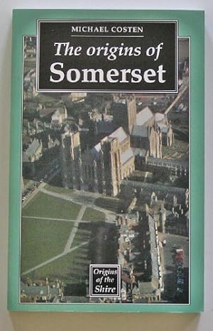 Bild des Verkufers fr The Origins of Somerset (Origins of the Shire) zum Verkauf von WeBuyBooks