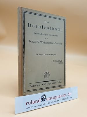 Die Berufsstände - ihre Stellung im Staatsrechts und die Deutsche Wirtschaftsverfassung.