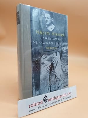 Bild des Verkufers fr Die Namen der Sehnsucht / Hasretlerin Adi. Gedichte Trkisch und Deutsch. Ausgewhlt, nachgedichtet und mit einem Nachwort von Gisela Kraft. zum Verkauf von Roland Antiquariat UG haftungsbeschrnkt