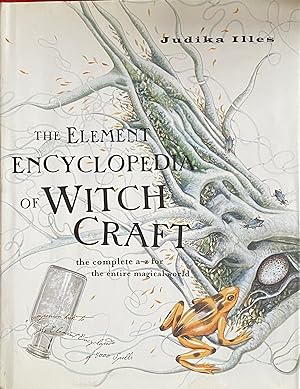 Seller image for The Element Encyclopedia of Witchcraft: The Complete A?Z for the Entire Magical World for sale by Bookworm