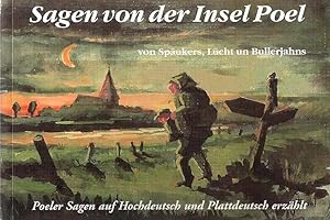 Bild des Verkufers fr Sagen von der Insel Poel : von Spukers, Lcht un Bullerjahns ; Poeler Sagen auf Hochdeutsch und Plattdeutsch erzhlt. [Hrsg.: Frderverein des Heimatmuseums der Insel Poel e.V. Ausw. und Bearb. der Sagen (Hochdt.): Wolfgang Glaue . Plattdt. bers.: Jrgen Pump. Red.: Anne-Marie Rpcke] zum Verkauf von Schrmann und Kiewning GbR