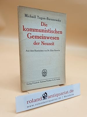 Seller image for Die kommunistischen Gemeinwesen der Neuzeit. Aus dem Russischen von Elias Hurwicz. for sale by Roland Antiquariat UG haftungsbeschrnkt