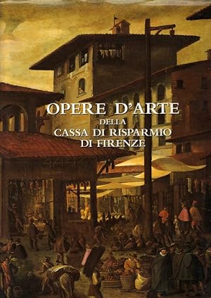 Imagen del vendedor de Opere d'arte della Cassa di Risparmio di Firenze a la venta por Libreria della Spada online