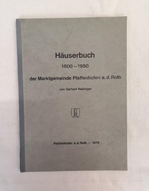 Image du vendeur pour Huserbuch 1800-1950 der Marktgemeinde Pfaffenhofen a.d. Roth. mis en vente par Antiquariat Bler
