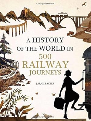 Bild des Verkufers fr History of the World in 500 Railway Journeys zum Verkauf von WeBuyBooks