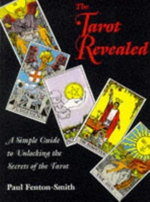 Seller image for The Tarot Revealed: A Simple Guide to Unlocking the Secrets of the Tarot for sale by WeBuyBooks
