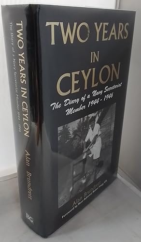 Seller image for Two Years in Ceylon. The Diary of a Navy Secretariat Member 1944-1946. With a Foreword by Rear Admiral Robin Hogg, CB. for sale by Addyman Books