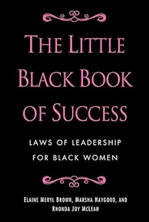 Bild des Verkufers fr The Little Black Book of Success: Laws of Leadership for Black Women zum Verkauf von WeBuyBooks