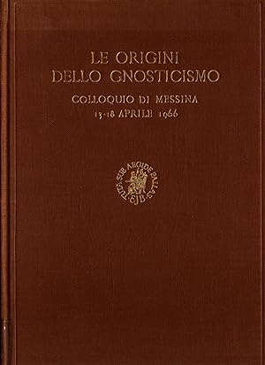 Seller image for Le Origini Dello Gnosticismo: Colloquio di Messina 13-18 Aprile 1966 - The Origins of Gnosticism: Colloquium of Messina 13-18 April 1966 for sale by avelibro OHG