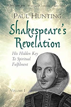 Seller image for Shakespeare's Revelation: His Hidden Key To Spiritual Fulfilment: Volume 1 for sale by WeBuyBooks