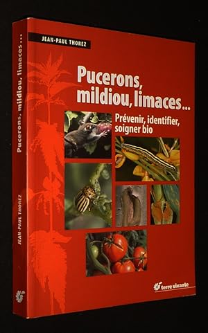 Bild des Verkufers fr Pucerons, mildiou, limaces. Prvenir, identifier, soigner bio zum Verkauf von Abraxas-libris