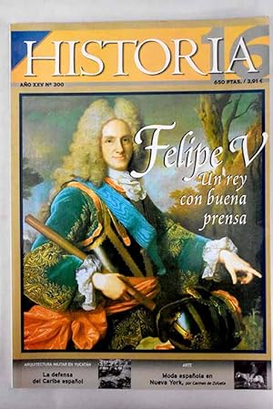 Imagen del vendedor de Historia 16, Ao 2001, n 300:: Felipe V, un rey con buena prensa; Siglo XVIII: Gacetas y Postas; Auge y ocaso del dinero de los Borbones; Pacifismo en la Roma republicana; Espas vascos al servicio del FBI (1942-1947); La defensa del Caribe espaol; La obra de Leovigildo; Moda espaola en Nueva York; Fugas de pelcula (1) a la venta por Alcan Libros