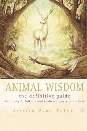 Immagine del venditore per Animal Wisdom: Definitive Guide to Myth, Folklore and Medicine Power of Animals venduto da WeBuyBooks