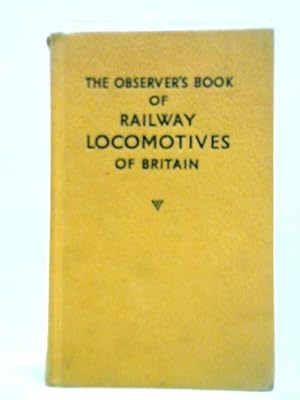 Image du vendeur pour The Observer's Book Of Railway Locomotives Of Britain mis en vente par World of Rare Books