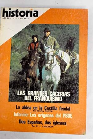 Seller image for Historia 16, Ao 1979, n 37:: Las caceras del franquismo; La aldea castellano-leonesa; Dos Espaas, dos iglesias; Das de infancia: marco histrico para el nacimiento del Partido Socialista; Un parto difcil; Tensiones ideolgicas; La UGT no naci socialista; La venganza del cardador: vida y martirio de El-Mansur, conciencia del Islam; El padre Cicero: mesianismo y lucha de clases en Brasil for sale by Alcan Libros