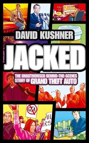 Imagen del vendedor de Jacked : The Unauthorized Behind-the-Scenes Story of Grand Theft Auto a la venta por AHA-BUCH GmbH