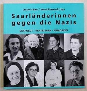 Seller image for Saarlnderinnen gegen die Nazis. Verfolgt - vertrieben - ermordet. for sale by Antiquariat Martin Barbian & Grund GbR