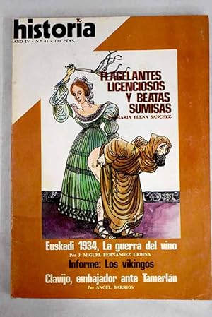 Seller image for Historia 16, Ao 1979, n 41:: La guerra del vino; Clavijo, embajador ante Tamerln; Flagelantes licenciosos y beatas consentidoras; El proteccionismo cerealstico castellano en el siglo XIX; Todos contra la guerra santa; Los hombres del Norte invaden el Imperio; York y Dublin, colonias escandinavas de occidente; Del Volga al Dnieper: el patrn de la primitiva historia rusa; Los adoradores del fuego en la Pennsula; Marx en Londres for sale by Alcan Libros