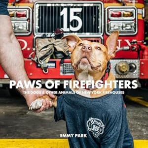 Bild des Verkufers fr Paws of Firefighters : The Dogs & Other Animals of New York Firehouses zum Verkauf von AHA-BUCH GmbH