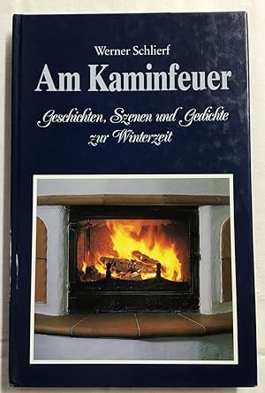 Bild des Verkufers fr Am Kaminfeuer : Geschichten, Szenen und Gedichte zur Winterzeit. zum Verkauf von Antiquariat Peda