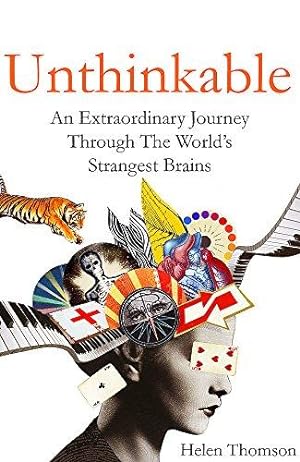 Bild des Verkufers fr Unthinkable: An Extraordinary Journey Through the World's Strangest Brains zum Verkauf von WeBuyBooks