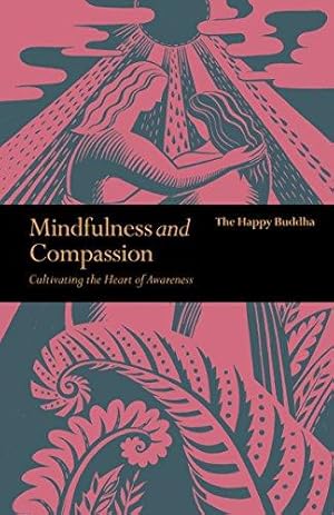 Bild des Verkufers fr Mindfulness and Compassion: Embracing Life with Loving-Kindness: Cultivating the heart of awareness (Mindfulness series) zum Verkauf von WeBuyBooks