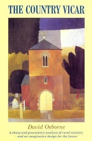Seller image for The Country Vicar: A Sharp and Provocative Analysis of Rural Ministry and an Imagintaive Design for the Future for sale by WeBuyBooks