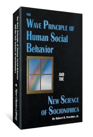 Seller image for The Wave Principle of Human Social Behavior and the New Science of Socionomics for sale by WeBuyBooks
