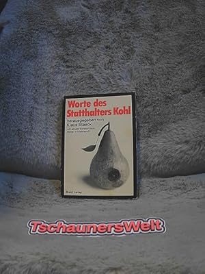 Seller image for Worte des Statthalters Kohl. ges. von Gnter Johannes . Hrsg. von Klaus Staeck. Vorw. Dieter Hildebrand. Bildgeschichte und Nachw. Klaus Staeck for sale by TschaunersWelt