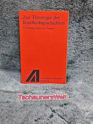 Bild des Verkufers fr Zur Theologie der Kindheitsgeschichten : d. heutige Stand d. Exegese. Rudolf Pesch (Hrsg.). Mit Beitr. von Peter Fiedler . / Schriftenreihe der Katholischen Akademie der Erzdizese Freiburg zum Verkauf von TschaunersWelt